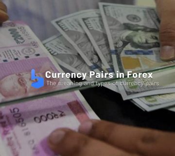 Currency Pairs in Forex and Types of them