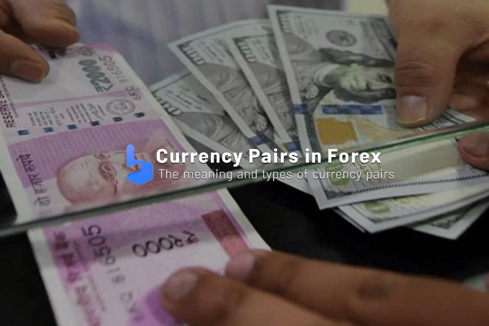 Currency Pairs in Forex and Types of them