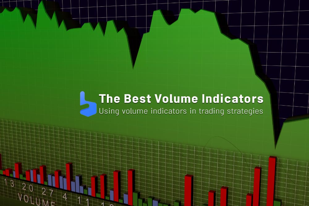 The Best Volume Indicators in Forex