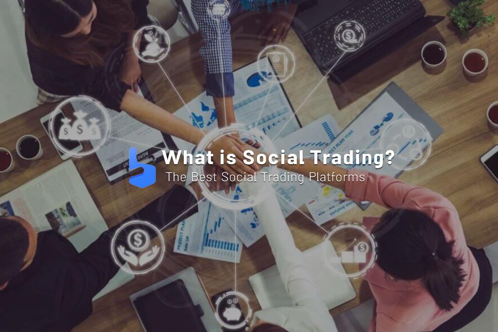 What is Social Trading? The Best Social Trading Platforms