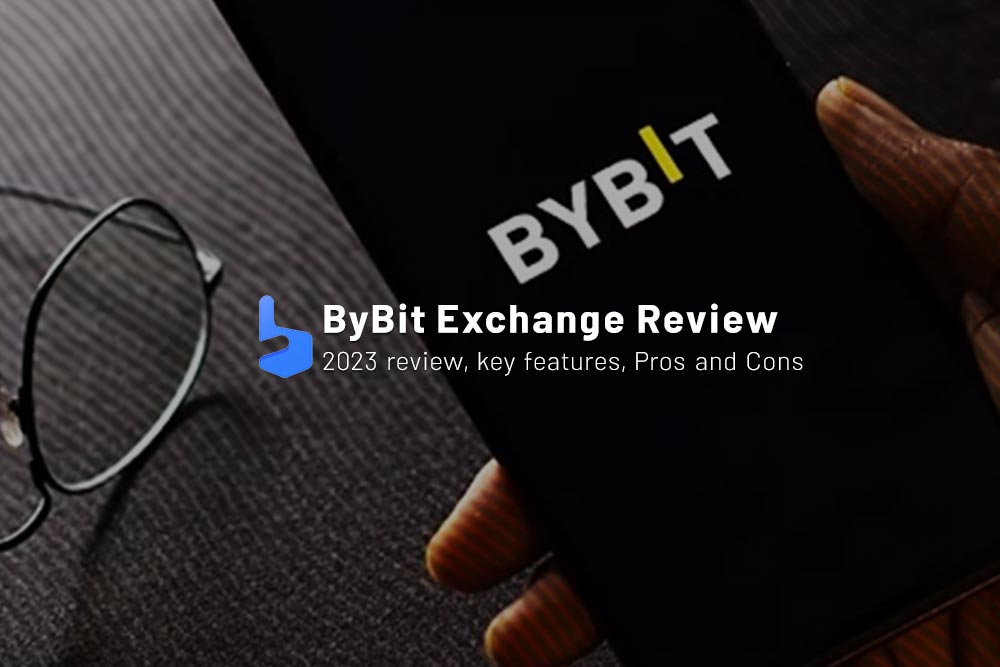 ByBit Exchange 2023 Review, Cons and Pros
