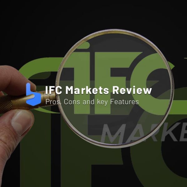 IFC Markets Broker Review.Is it scam or regulated?