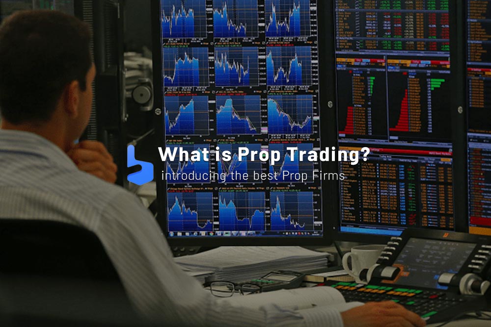What is Prop Trading? introducing the best Prop Firms