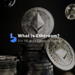 What is Ethereum? All You Need To Know