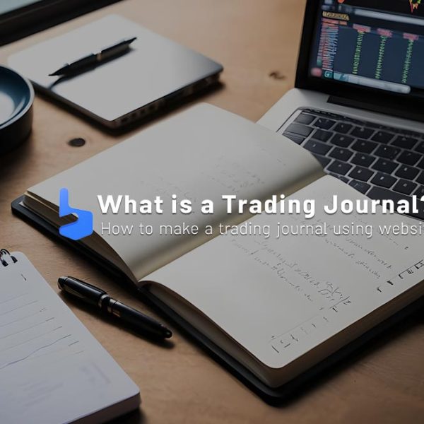 What is a Trading Journal and How to Make One?